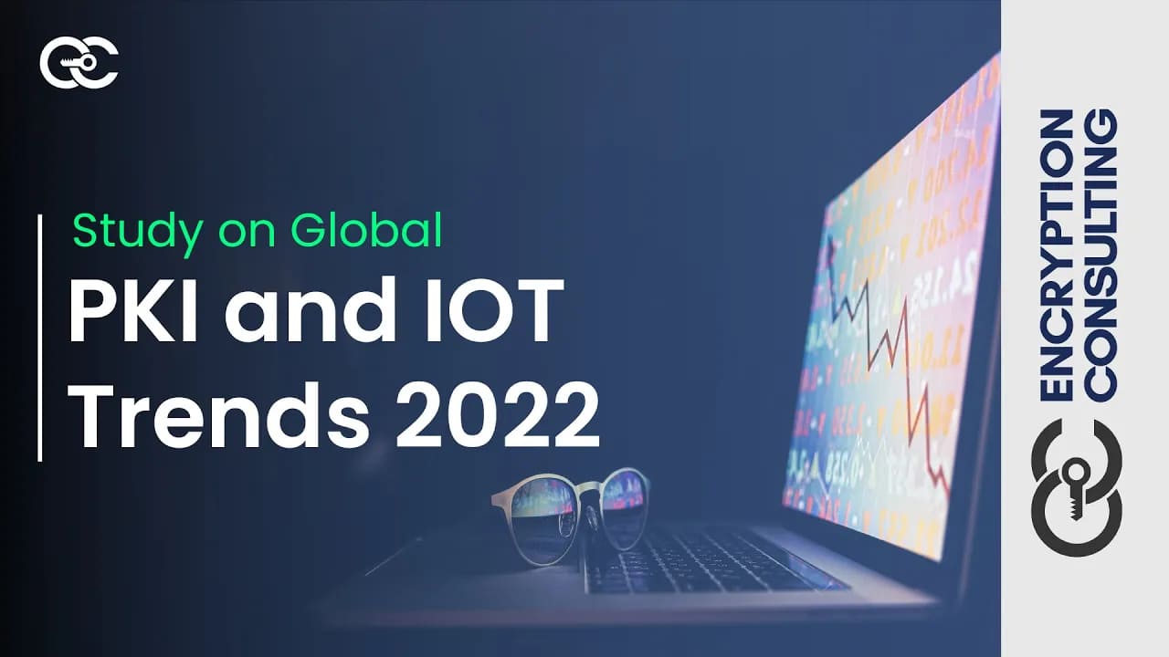 PKI & IoT Trends Survey - 2022